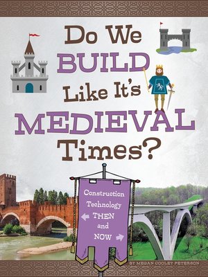 cover image of Do We Build Like It's Medieval Times?
